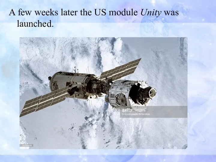 A few weeks later the US module Unity was launched.