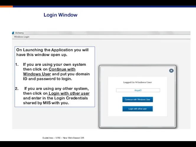 Login Window On Launching the Application you will have this window