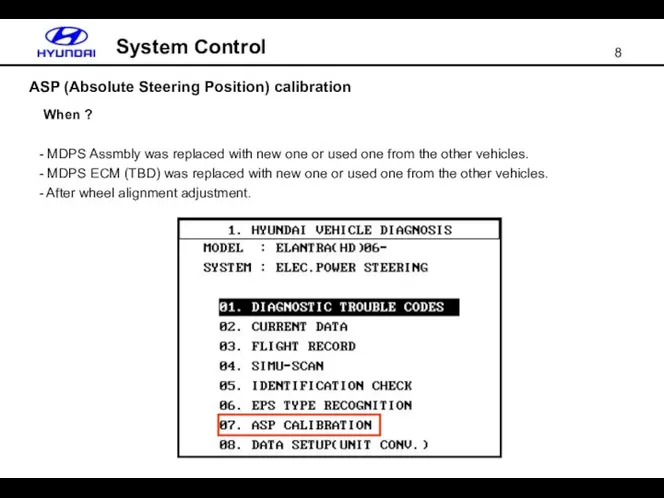 ASP (Absolute Steering Position) calibration System Control When ? MDPS Assmbly