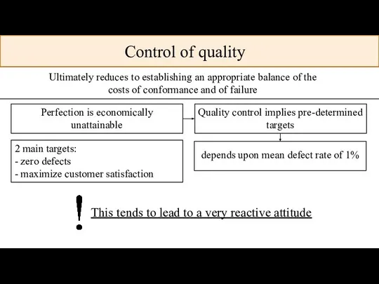 Control of quality Ultimately reduces to establishing an appropriate balance of