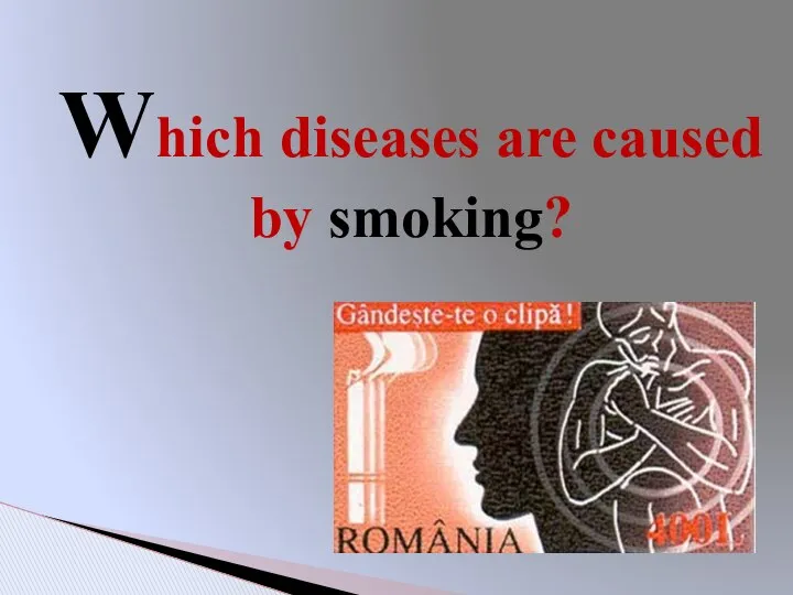 Which diseases are caused by smoking?