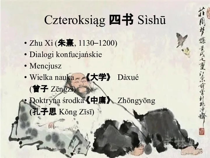 Czteroksiąg 四书 Sìshū Zhu Xi (朱熹, 1130–1200) Dialogi konfucjańskie Mencjusz Wielka