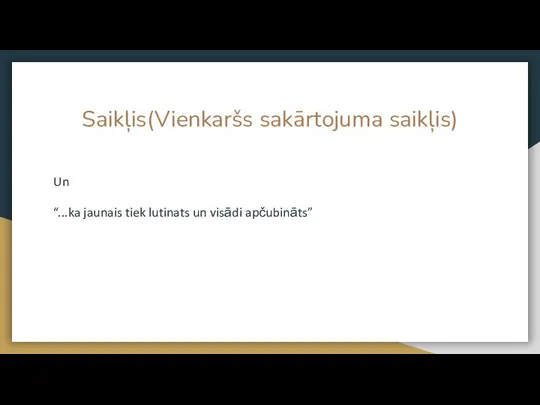 Saikļis(Vienkaršs sakārtojuma saikļis) Un “...ka jaunais tiek lutinats un visādi apčubināts”