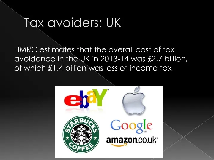 Tax avoiders: UK HMRC estimates that the overall cost of tax