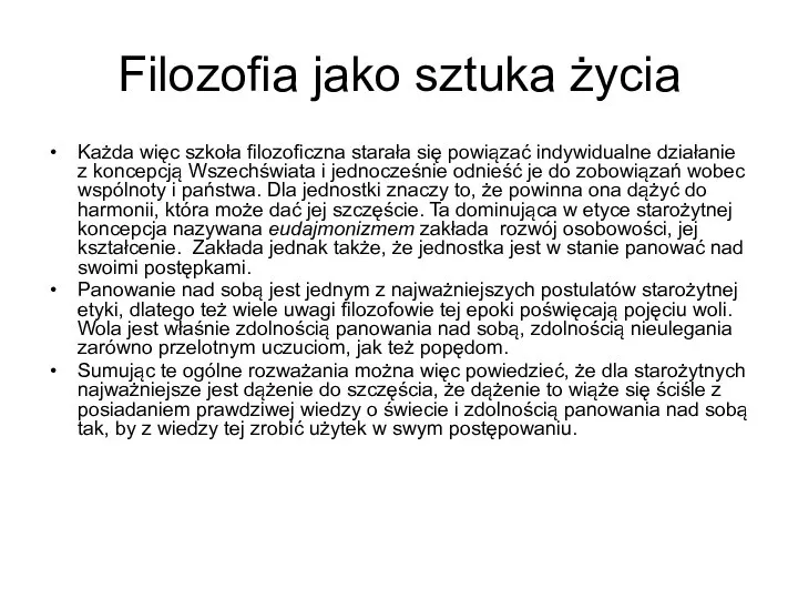 Filozofia jako sztuka życia Każda więc szkoła filozoficzna starała się powiązać