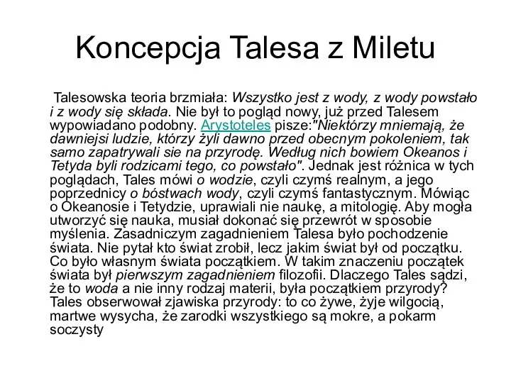 Koncepcja Talesa z Miletu Talesowska teoria brzmiała: Wszystko jest z wody,