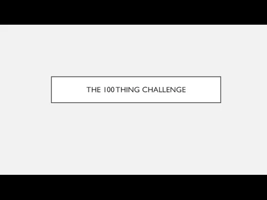 THE 100 THING CHALLENGE