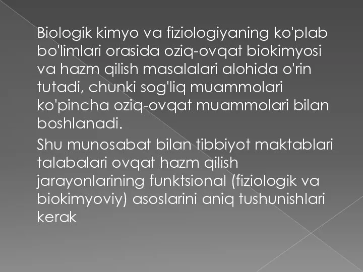 Biologik kimyo va fiziologiyaning ko'plab bo'limlari orasida oziq-ovqat biokimyosi va hazm