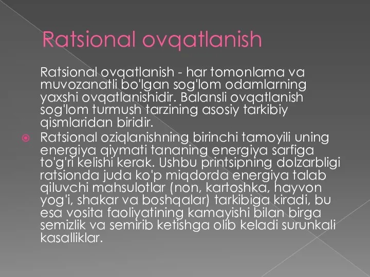 Ratsional ovqatlanish Ratsional ovqatlanish - har tomonlama va muvozanatli bo'lgan sog'lom