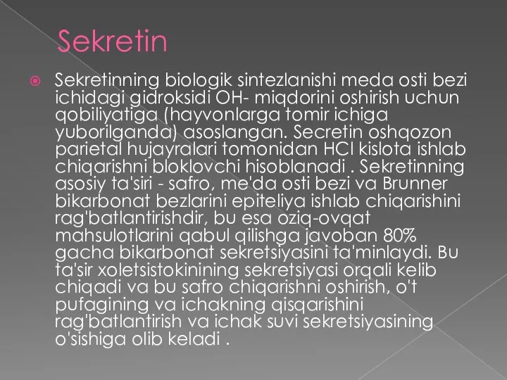 Sekretin Sekretinning biologik sintezlanishi meda osti bezi ichidagi gidroksidi OH- miqdorini