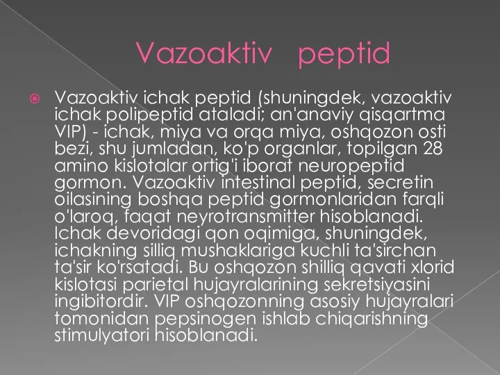 Vazoaktiv peptid Vazoaktiv ichak peptid (shuningdek, vazoaktiv ichak polipeptid ataladi; an'anaviy