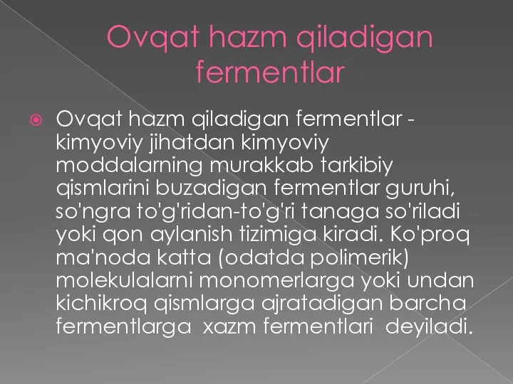 Ovqat hazm qiladigan fermentlar Ovqat hazm qiladigan fermentlar - kimyoviy jihatdan