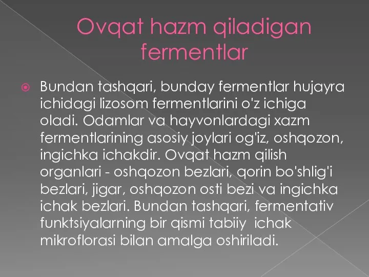 Ovqat hazm qiladigan fermentlar Bundan tashqari, bunday fermentlar hujayra ichidagi lizosom