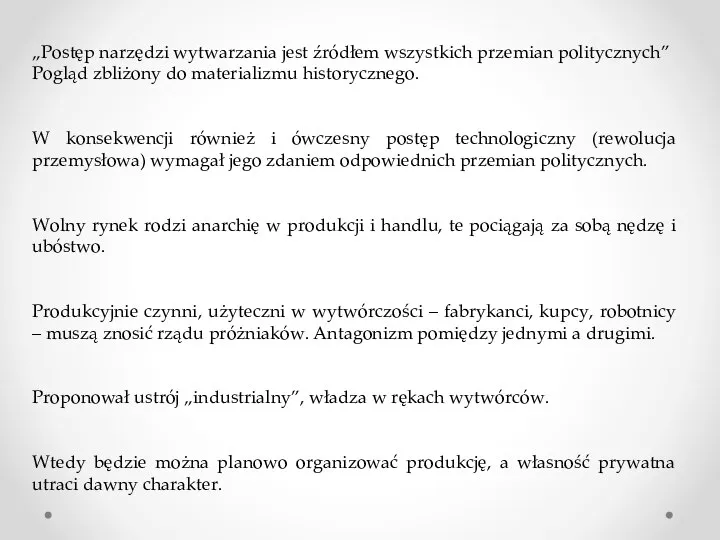 „Postęp narzędzi wytwarzania jest źródłem wszystkich przemian politycznych” Pogląd zbliżony do