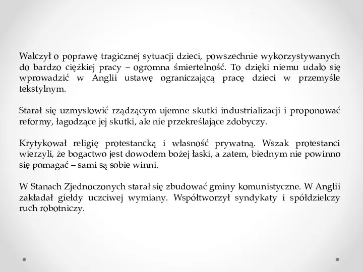 Walczył o poprawę tragicznej sytuacji dzieci, powszechnie wykorzystywanych do bardzo ciężkiej