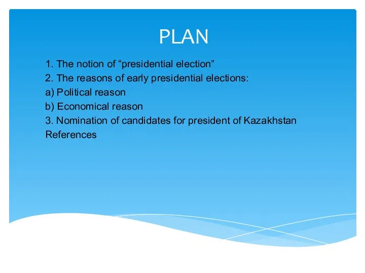PLAN 1. The notion of “presidential election” 2. The reasons of