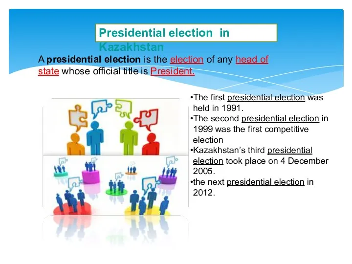 A presidential election is the election of any head of state