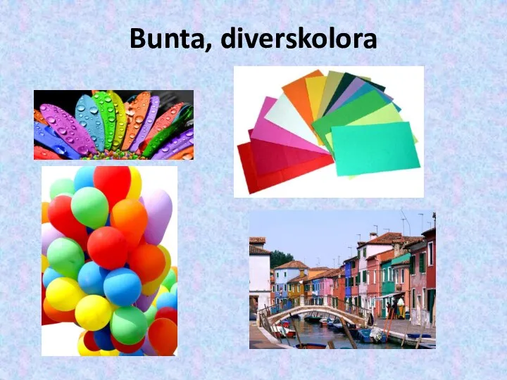 Bunta, diverskolora