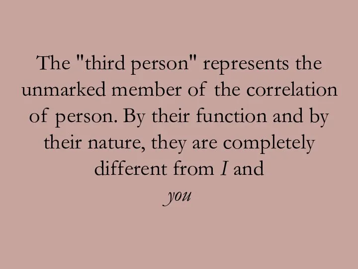 The "third person" represents the unmarked member of the correlation of