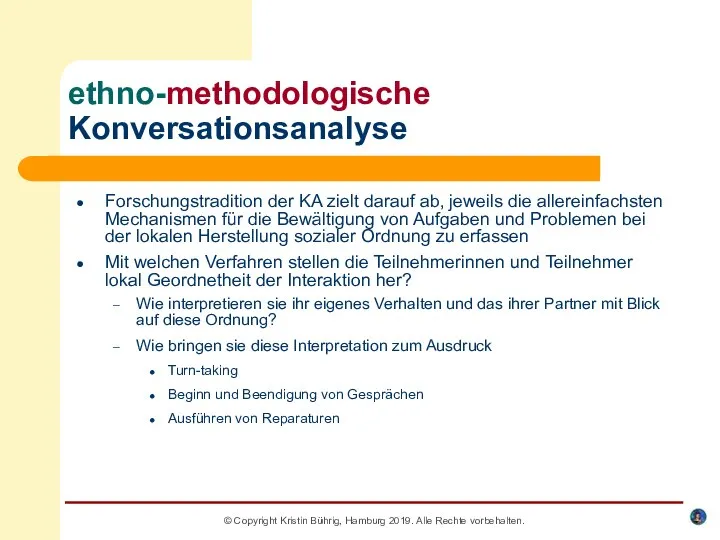 © Copyright Kristin Bührig, Hamburg 2019. Alle Rechte vorbehalten. ethno-methodologische Konversationsanalyse