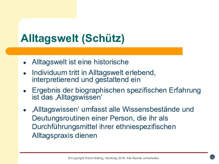 © Copyright Kristin Bührig, Hamburg 2019. Alle Rechte vorbehalten. Alltagswelt (Schütz)