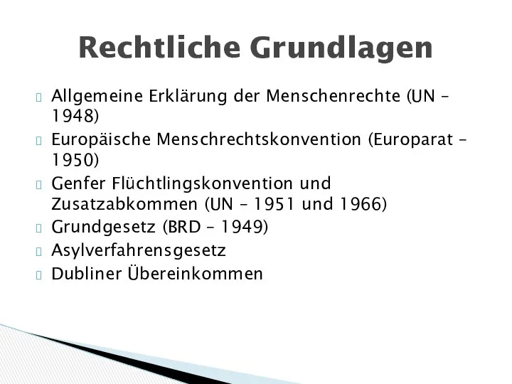 Allgemeine Erklärung der Menschenrechte (UN – 1948) Europäische Menschrechtskonvention (Europarat –