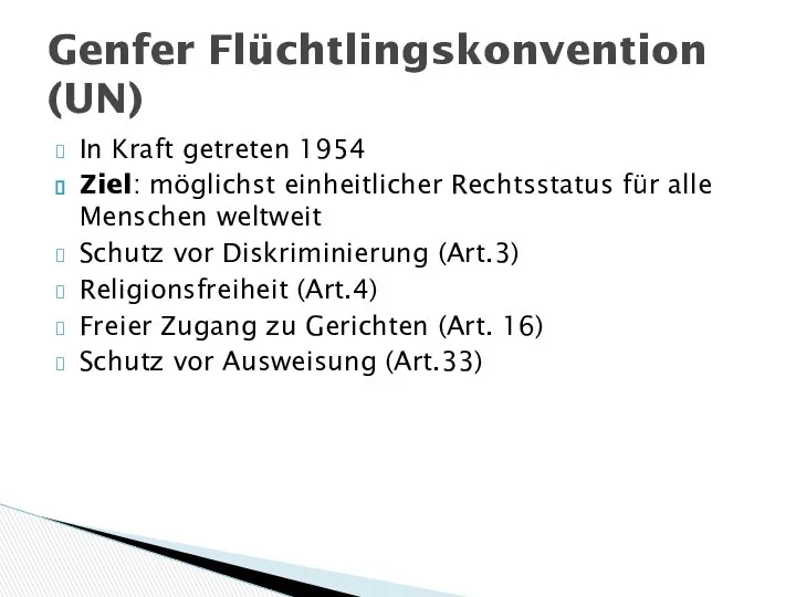 In Kraft getreten 1954 Ziel: möglichst einheitlicher Rechtsstatus für alle Menschen