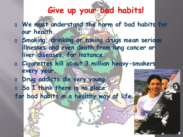 Give up your bad habits! We must understand the harm of