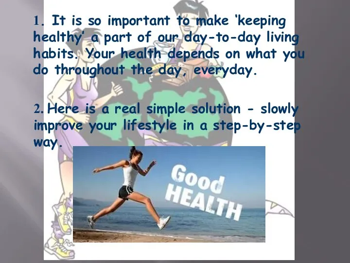 1. It is so important to make ‘keeping healthy’ a part