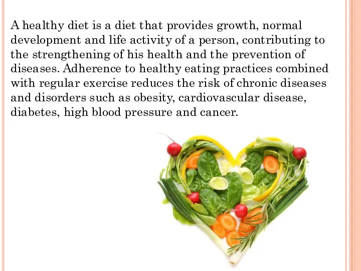 A healthy diet is a diet that provides growth, normal development