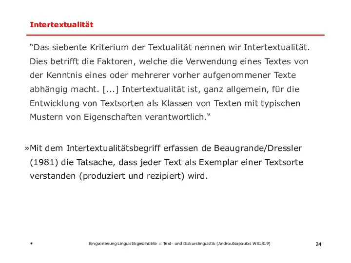 Intertextualität “Das siebente Kriterium der Textualität nennen wir Intertextualität. Dies betrifft