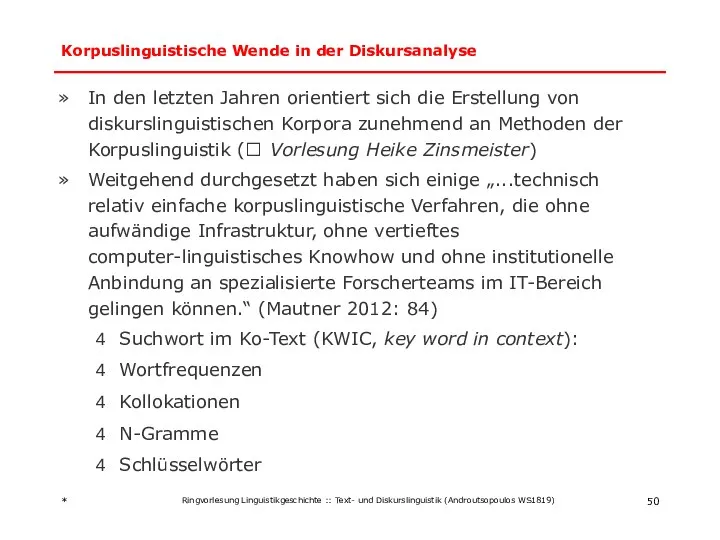 Korpuslinguistische Wende in der Diskursanalyse In den letzten Jahren orientiert sich