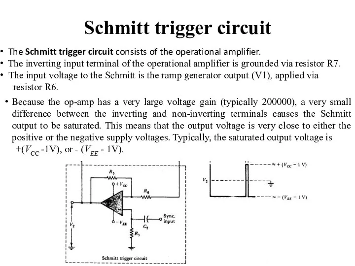 Schmitt trigger circuit Because the op-amp has a very large voltage