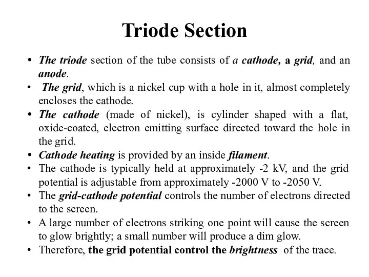 Triode Section The triode section of the tube consists of a