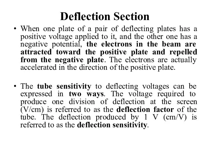 Deflection Section When one plate of a pair of deflecting plates