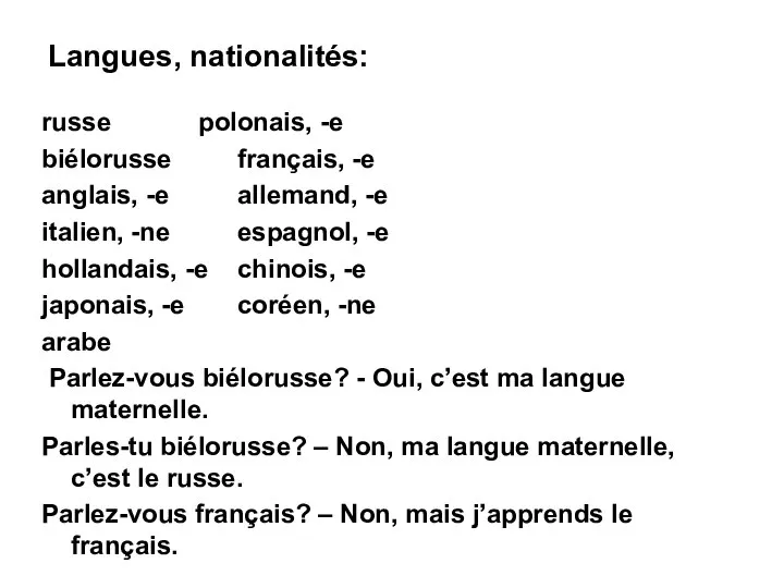 Langues, nationalités: russe polonais, -e biélorusse français, -e anglais, -e allemand,