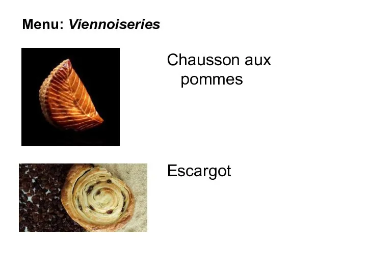 Menu: Viennoiseries Chausson aux pommes Escargot