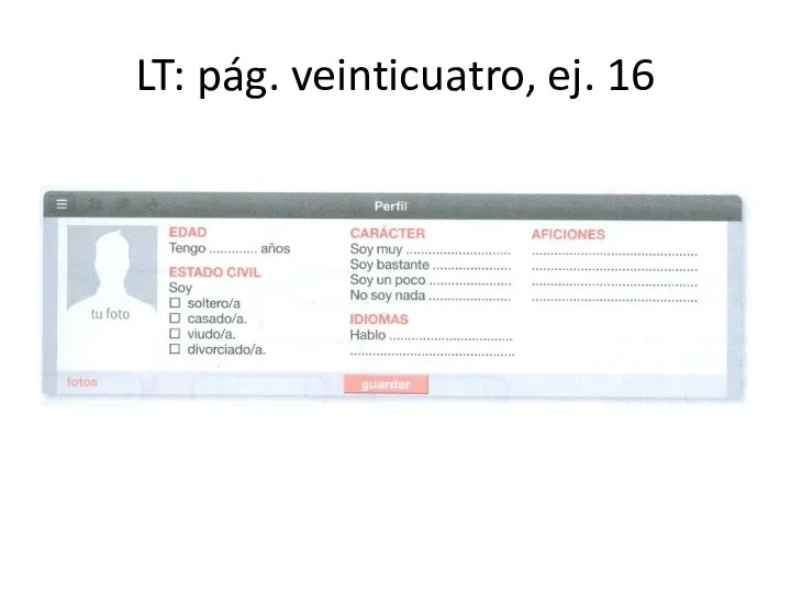 LT: pág. veinticuatro, ej. 16