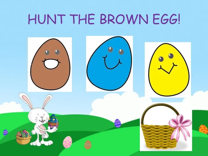 HUNT THE BROWN EGG!