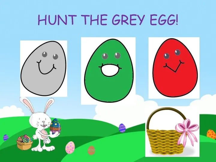 HUNT THE GREY EGG!