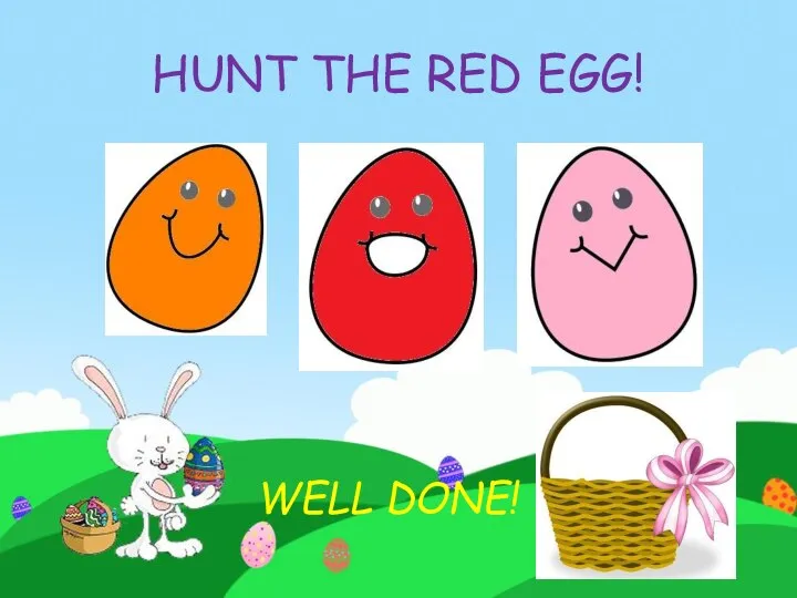 HUNT THE RED EGG! WELL DONE!