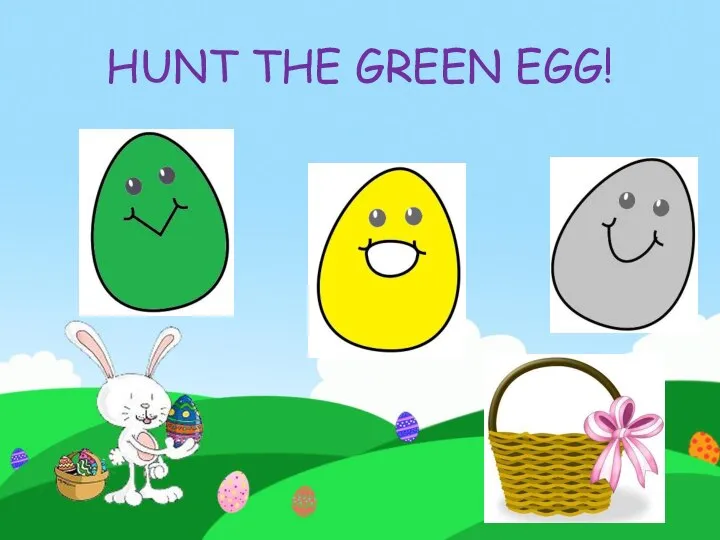 HUNT THE GREEN EGG!