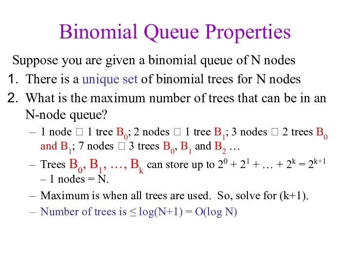 Binomial Queue Properties Suppose you are given a binomial queue of