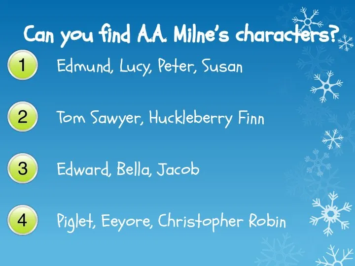 Can you find A.A. Milne’s characters? Edmund, Lucy, Peter, Susan Tom