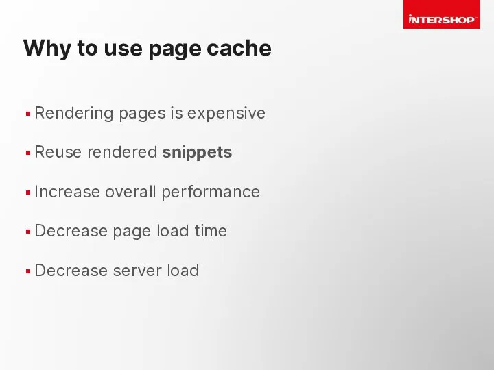 Why to use page cache Rendering pages is expensive Reuse rendered
