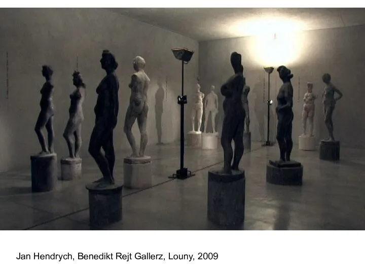 Jan Hendrych, Benedikt Rejt Gallerz, Louny, 2009