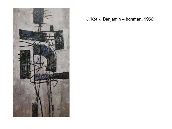 J. Kotík, Benjamin – Ironman, 1956