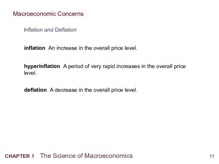 Macroeconomic Concerns Inflation and Deflation inflation An increase in the overall