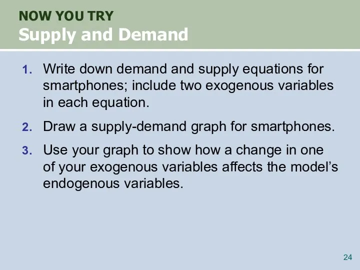 NOW YOU TRY Supply and Demand 1. Write down demand and