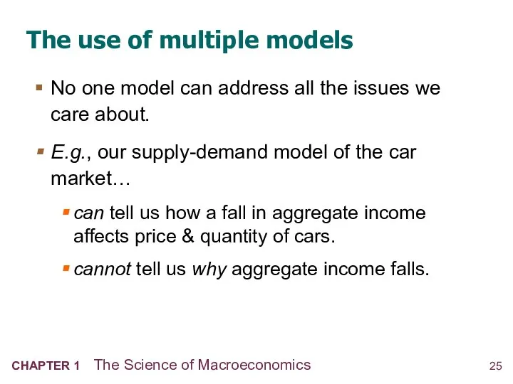 The use of multiple models No one model can address all